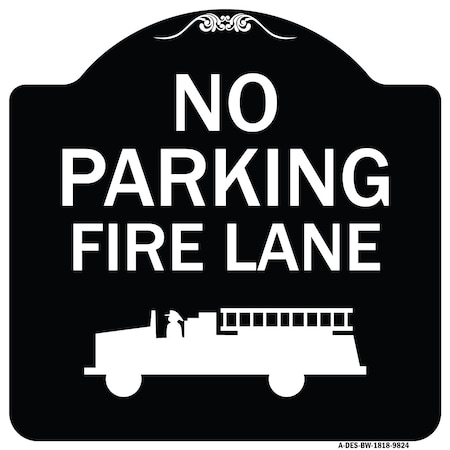 Signmission Designer Series-No Parking Fire Lane, Black & White Heavy-Gauge Aluminum, 18" x 18", BW-1818-9824 A-DES-BW-1818-9824